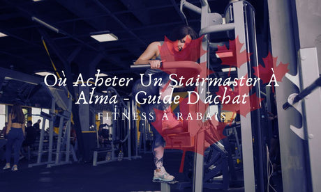 Où Acheter Un Stairmaster À Alma - Guide D'achat