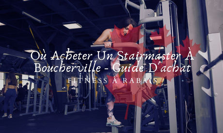 Où Acheter Un Stairmaster À Boucherville - Guide D'achat