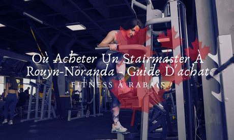 Où Acheter Un Stairmaster À Rouyn-Noranda - Guide D'achat