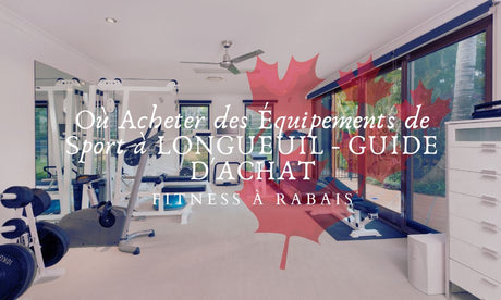 Où Acheter des Équipements de Sport à LONGUEUIL - GUIDE D'ACHAT