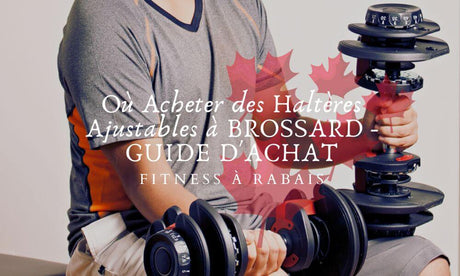 Où Acheter des Haltères Ajustables à BROSSARD - GUIDE D'ACHAT