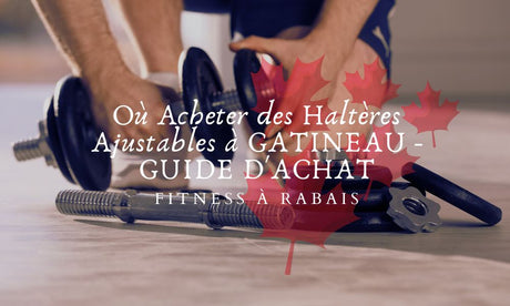 Où Acheter des Haltères Ajustables à GATINEAU - GUIDE D'ACHAT