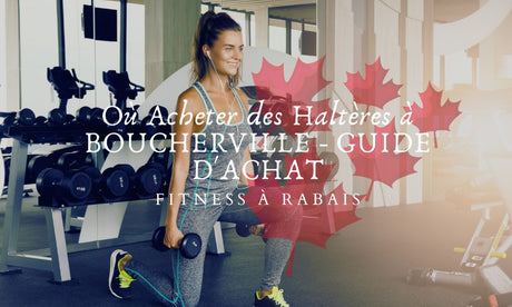 Où Acheter des Haltères à BOUCHERVILLE - GUIDE D'ACHAT