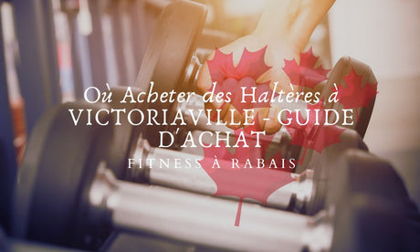 Où Acheter des Haltères à VICTORIAVILLE - GUIDE D'ACHAT