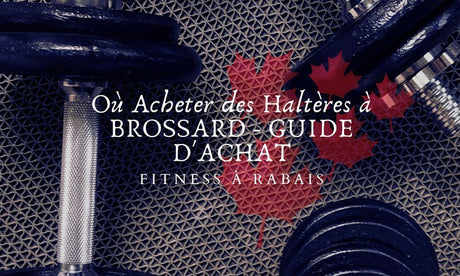 Où Acheter des Haltères à BROSSARD - GUIDE D'ACHAT