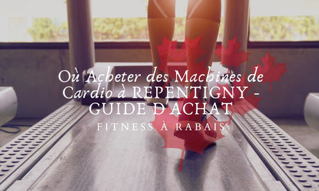 Où Acheter des Machines de Cardio à REPENTIGNY - GUIDE D'ACHAT