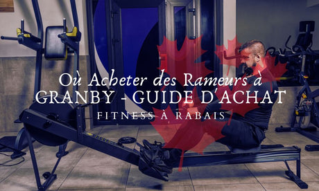 Où Acheter des Rameurs à GRANBY - GUIDE D'ACHAT