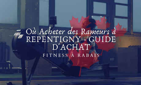 Où Acheter des Rameurs à REPENTIGNY - GUIDE D'ACHAT