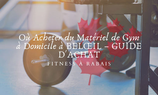 Où Acheter du Matériel de Gym à Domicile à BELŒIL – GUIDE D'ACHAT