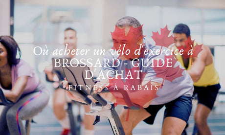 Où acheter un vélo d'exercice à BROSSARD - GUIDE D'ACHAT