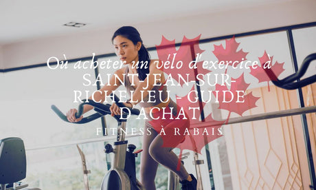 Où acheter un vélo d'exercice à SAINT-JEAN-SUR-RICHELIEU - GUIDE D'ACHAT