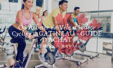 Où Acheter un Vélo d'Indoor Cycling à GATINEAU - GUIDE D'ACHAT