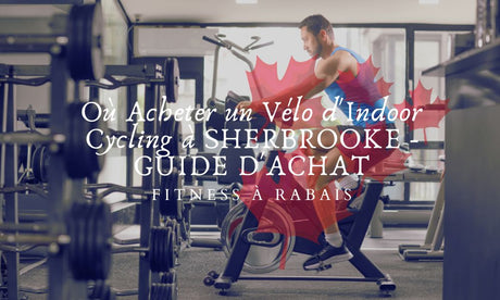 Où Acheter un Vélo d'Indoor Cycling à SHERBROOKE - GUIDE D'ACHAT