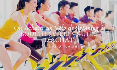 Où Acheter un Vélo de Spinning à BOUCHERVILLE - GUIDE D'ACHAT