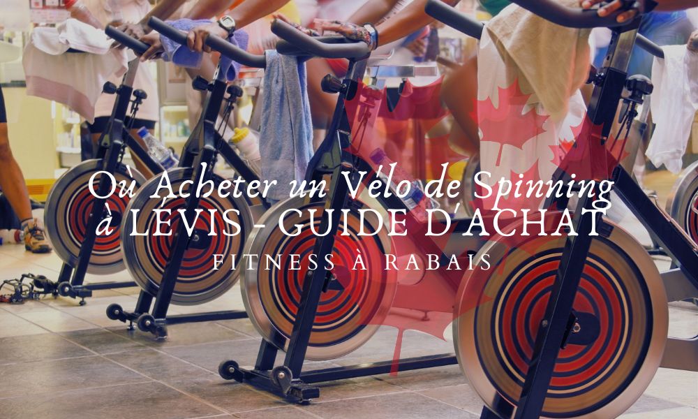 Où Acheter un Vélo de Spinning à LÉVIS - GUIDE D'ACHAT