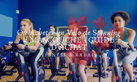 Où Acheter un Vélo de Spinning à MASCOUCHE - GUIDE D'ACHAT