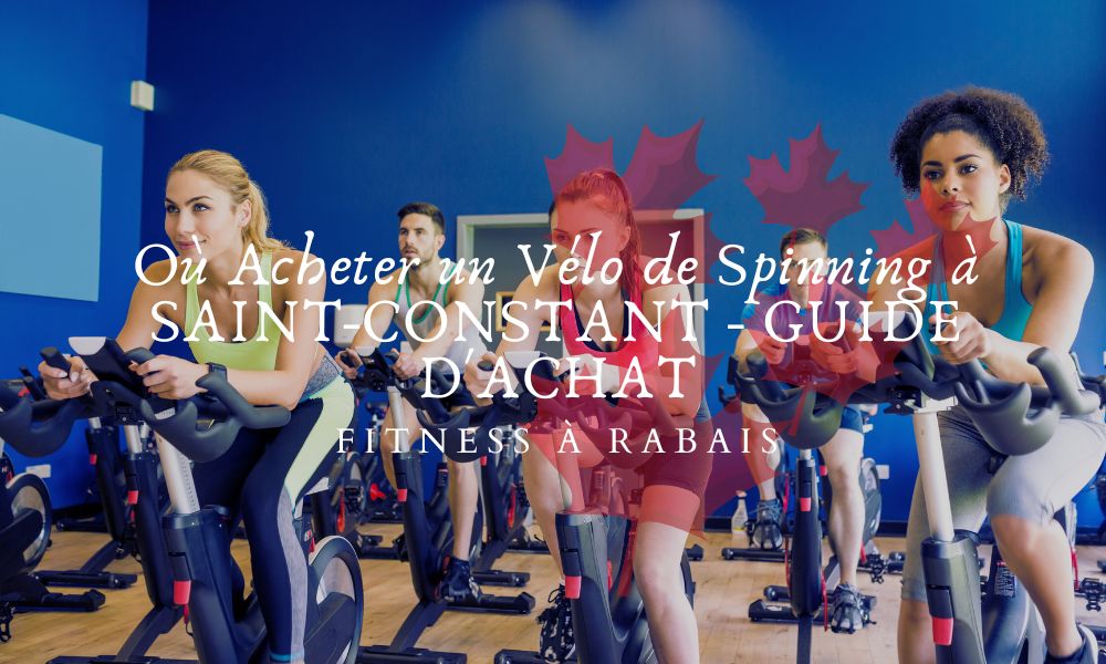 Où Acheter un Vélo de Spinning à SAINT-CONSTANT - GUIDE D'ACHAT