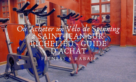 Où Acheter un Vélo de Spinning à SAINT-JEAN-SUR-RICHELIEU - GUIDE D'ACHAT