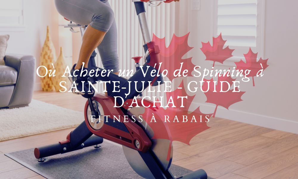 Où Acheter un Vélo de Spinning à SAINTE-JULIE - GUIDE D'ACHAT