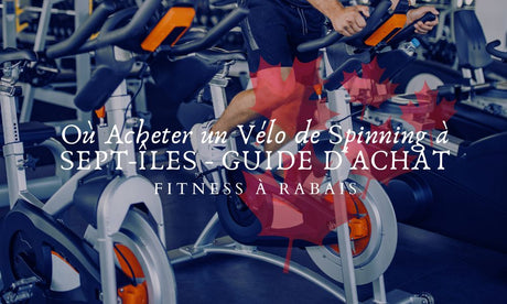 Où Acheter un Vélo de Spinning à SEPT-ÎLES - GUIDE D'ACHAT