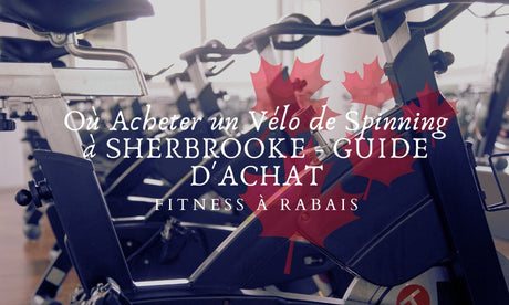 Où Acheter un Vélo de Spinning à SHERBROOKE - GUIDE D'ACHAT