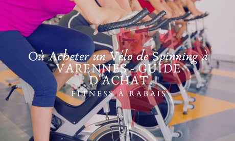 Où Acheter un Vélo de Spinning à VARENNES - GUIDE D'ACHAT