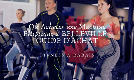 Où Acheter une Machine Elliptique à BELLEVILLE - GUIDE D'ACHAT