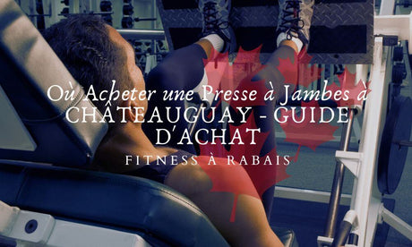 Où Acheter une Presse à Jambes à CHÂTEAUGUAY - GUIDE D'ACHAT