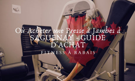 Où Acheter une Presse à Jambes à SAGUENAY - GUIDE D'ACHAT