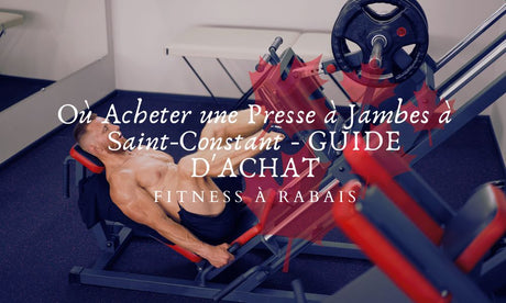 Où Acheter une Presse à Jambes à Saint-Constant - GUIDE D'ACHAT