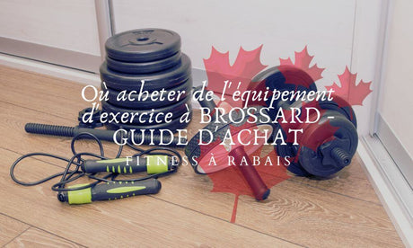 Où acheter de l'équipement d'exercice à BROSSARD - GUIDE D'ACHAT