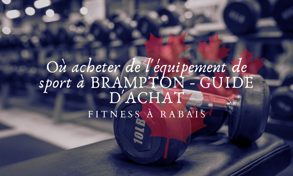 Où acheter de l'équipement de sport à BRAMPTON - GUIDE D'ACHAT