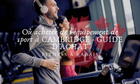 Où acheter de l'équipement de sport à CAMBRIDGE - GUIDE D'ACHAT