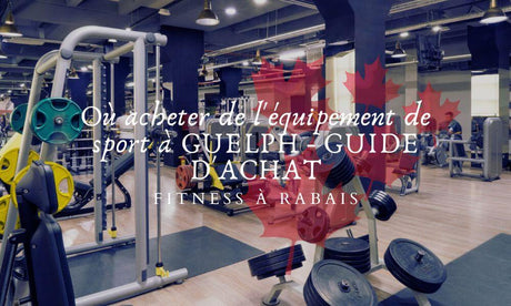 Où acheter de l'équipement de sport à GUELPH - GUIDE D'ACHAT