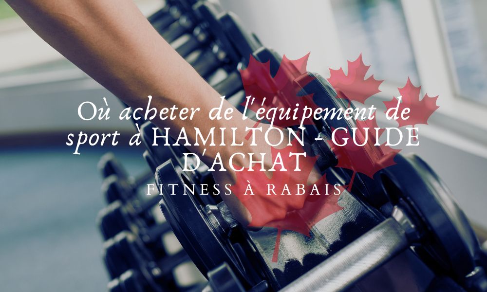 Où acheter de l'équipement de sport à HAMILTON - GUIDE D'ACHAT