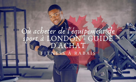 Où acheter de l'équipement de sport à LONDON - GUIDE D'ACHAT