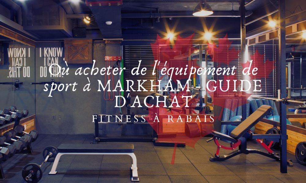 Où acheter de l'équipement de sport à MARKHAM - GUIDE D'ACHAT