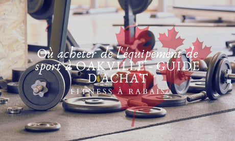 Où acheter de l'équipement de sport à OAKVILLE - GUIDE D'ACHAT