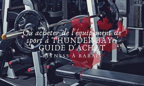 Où acheter de l'équipement de sport à THUNDER-BAY - GUIDE D'ACHAT