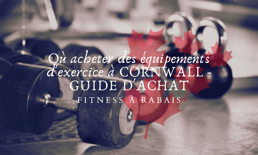 Où acheter des équipements d'exercice à CORNWALL - GUIDE D'ACHAT