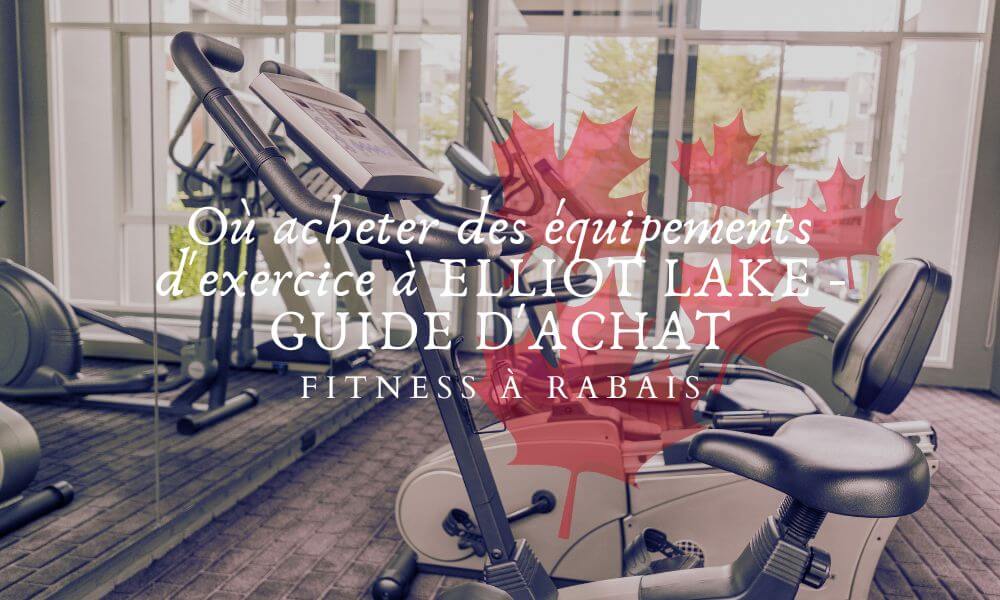 where-to-buy-exercise-equipment-in-elliot-lake-buying-guide-fitness