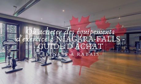 Où acheter des équipements d'exercice à NIAGARA-FALLS - GUIDE D'ACHAT