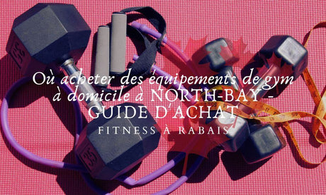 Où acheter des équipements de gym à domicile à NORTH-BAY - GUIDE D'ACHAT