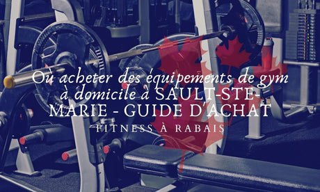 Où acheter des équipements de gym à domicile à SAULT-STE-MARIE - GUIDE D'ACHAT