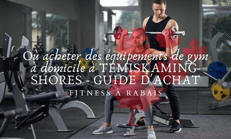 Où acheter des équipements de gym à domicile à TEMISKAMING-SHORES - GUIDE D'ACHAT