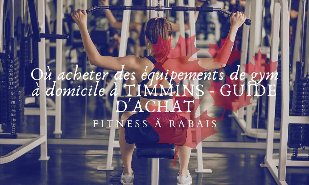 Où acheter des équipements de gym à domicile à TIMMINS - GUIDE D'ACHAT