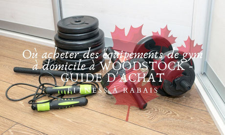 Où acheter des équipements de gym à domicile à WOODSTOCK - GUIDE D'ACHAT