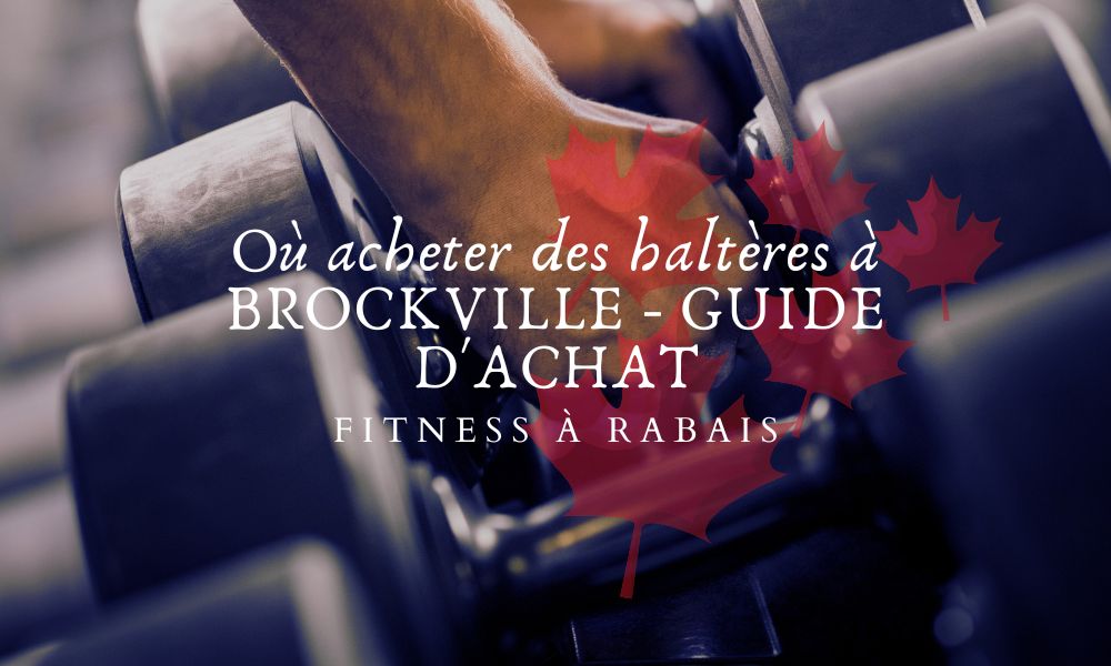 Où acheter des haltères à BROCKVILLE - GUIDE D'ACHAT