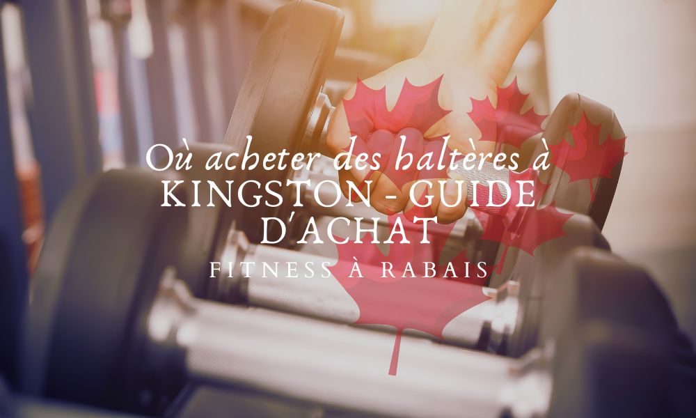 Où acheter des haltères à KINGSTON - GUIDE D'ACHAT