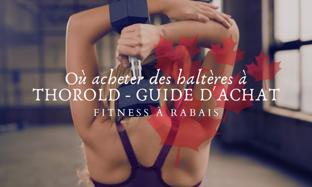 Where to buy dumbbells in Thorold - Buying Guide – Fitness A Rabais